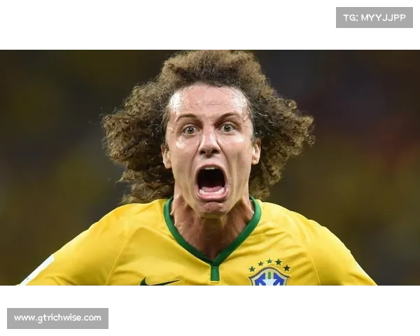 大卫路易斯落选内幕曝光国家队抉择背后的真实原因揭秘