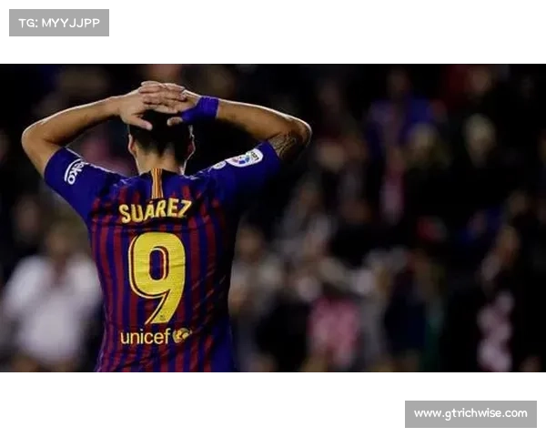 巴萨为何决定出售苏亚雷斯背后的深层次原因与考量分析